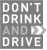 dont drink and drive